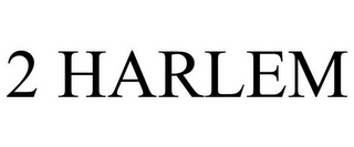 2 HARLEM