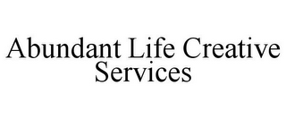 ABUNDANT LIFE CREATIVE SERVICES