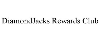 DIAMONDJACKS REWARDS CLUB