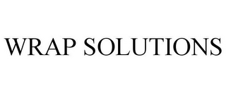 WRAP SOLUTIONS