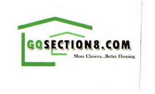 GO SECTION8.COM MORE CHOICES...BETTER HOUSING