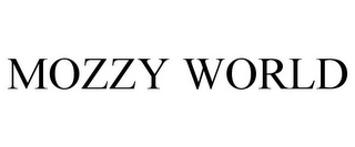 MOZZY WORLD