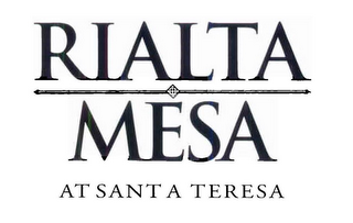 RIALTA MESA AT SANTA TERESA