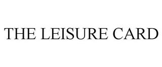 THE LEISURE CARD