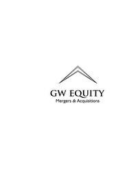 GW EQUITY MERGERS & ACQUISITIONS