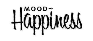 MOOD ~ HAPPINESS