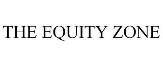 THE EQUITY ZONE
