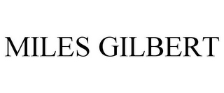 MILES GILBERT