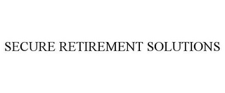 SECURE RETIREMENT SOLUTIONS