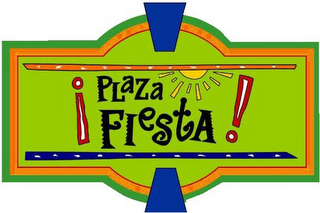 PLAZA FIESTA!