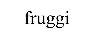 FRUGGI