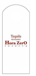 HORA ZERO R · E · S · E · R · V · A TEQUILA REPOSADO