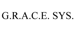 G.R.A.C.E. SYS.