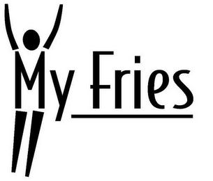 MY FRIES