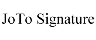 JOTO SIGNATURE