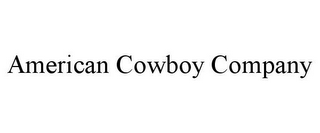 AMERICAN COWBOY COMPANY