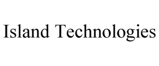 ISLAND TECHNOLOGIES