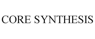 CORE SYNTHESIS