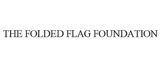 THE FOLDED FLAG FOUNDATION