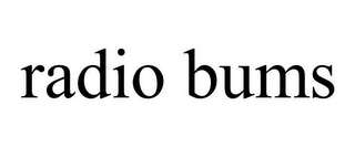 RADIO BUMS
