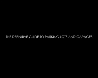 THE DEFINITIVE GUIDE TO PARKING LOTS AND GARAGES