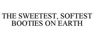 THE SWEETEST, SOFTEST BOOTIES ON EARTH