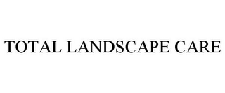 TOTAL LANDSCAPE CARE