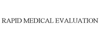 RAPID MEDICAL EVALUATION