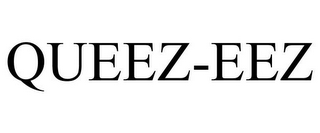 QUEEZ-EEZ