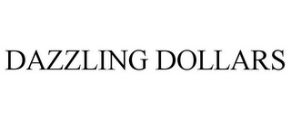 DAZZLING DOLLARS