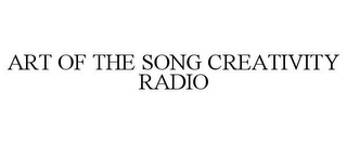 ART OF THE SONG CREATIVITY RADIO