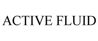 ACTIVE FLUID