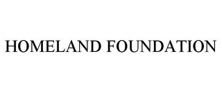 HOMELAND FOUNDATION