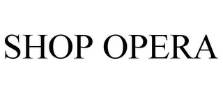 SHOP OPERA