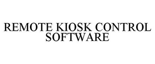 REMOTE KIOSK CONTROL SOFTWARE