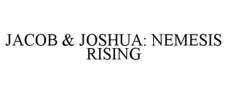 JACOB & JOSHUA: NEMESIS RISING