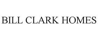 BILL CLARK HOMES