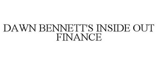 DAWN BENNETT'S INSIDE OUT FINANCE