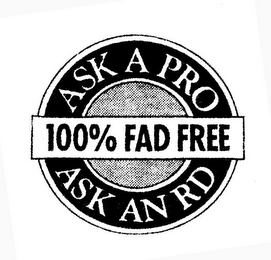 ASK A PRO 100% FAD FREE ASK AN RD