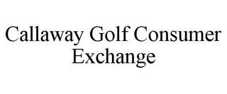 CALLAWAY GOLF CONSUMER EXCHANGE