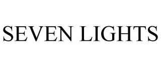 SEVEN LIGHTS