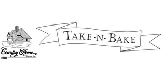 COUNTRY HOME BAKERS, INC. TAKE-N-BAKE