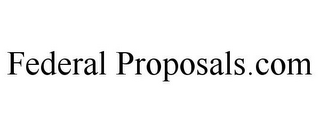 FEDERAL PROPOSALS.COM
