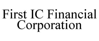 FIRST IC FINANCIAL CORPORATION