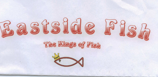 EASTSIDE FISH THE KINGS OF FISH