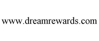 WWW.DREAMREWARDS.COM