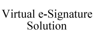 VIRTUAL E-SIGNATURE SOLUTION