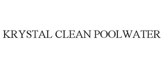 KRYSTAL CLEAN POOLWATER