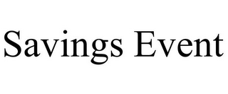 SAVINGS EVENT