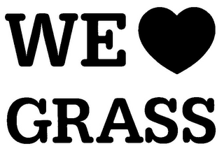 WE LOVE GRASS